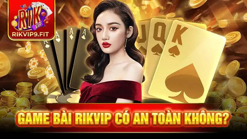 Rikvip - Được chứng nhận hợp pháp và tin cậy bởi nhiều tổ chức uy tín